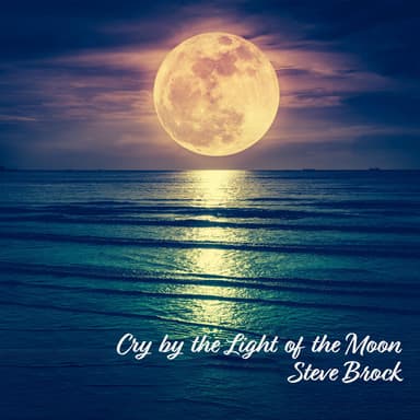 Cry By the Light of the Moon